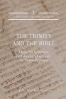 The Trinity and the Bible: How all Scripture Testifies to One God in Three Persons By J. Alexander Rutherford Cover Image