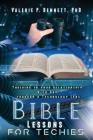 Bible Lessons for Techies: Thriving In Your Relationship with God Through a Technology Lens By Valerie Poindexter Bennett Cover Image