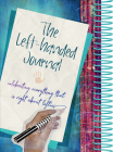 The Left-Handed Journal: Celebrating Everything That Is Right about Lefties. By Belle City Gifts Cover Image