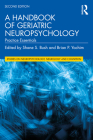A Handbook of Geriatric Neuropsychology: Practice Essentials (Studies on Neuropsychology) Cover Image