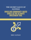 The Secret Sauce of Savings: Unveiling Community-Based Circle as the Ultimate Investment Tool Cover Image