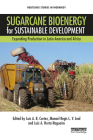 Sugarcane Bioenergy for Sustainable Development: Expanding Production in Latin America and Africa (Routledge Studies in Bioenergy) By Manoel Regis L. V. Leal (Editor), Luis A. B. Cortez (Editor), Luiz A. Horta Nogueira (Editor) Cover Image