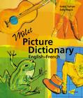Milet Picture Dictionary (English–French) (Milet Picture Dictionary series) By Sedat Turhan, Sally Hagin Cover Image
