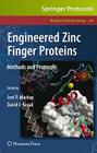 Engineered Zinc Finger Proteins: Methods and Protocols (Methods in Molecular Biology #649) By Joel P. MacKay (Editor), David J. Segal (Editor) Cover Image