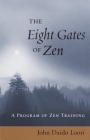 The Eight Gates of Zen: A Program of Zen Training By John Daido Loori Cover Image