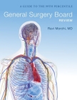 General Surgery Board Review: A Guide to the 99th Percentile Cover Image