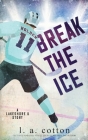 Break the Ice By L. a. Cotton Cover Image