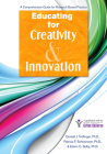 Educating for Creativity and Innovation: A Comprehensive Guide for Research-Based Practice By Donald J. Treffinger, Patricia F. Schoonover, Edwin C. Selby Cover Image