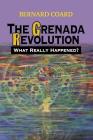 The Grenada Revolution: What Really Happened? By Bernard Coard Cover Image