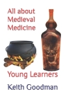 All about Medieval Medicine: Young Learners Cover Image