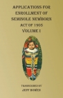 Applications For Enrollment of Seminole Newborn Volume I: Act of 1905 Cover Image