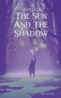 The Sun And The Shadow By Ilya Ellis Cover Image