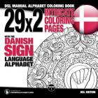 29x2 Intricate Coloring Pages with the Danish Sign Language Alphabet: DSL Manual Alphabet Coloring Book By Fingeralphabet Org (Developed by), Lassal (Cover Design by), Lassal (Illustrator) Cover Image