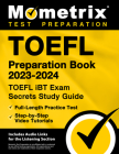 TOEFL Preparation Book 2023-2024 - TOEFL IBT Exam Secrets Study Guide, Full-Length Practice Test, Step-By-Step Video Tutorials: [Includes Audio Links Cover Image