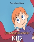 The Orange-Haired Kid By Treva Kay Gibson Cover Image