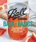 Ball Canning Back to Basics: A Foolproof Guide to Canning Jams, Jellies, Pickles, and More Cover Image