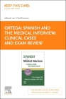 Spanish and the Medical Interview: Clinical Cases and Exam Review - Elsevier E-Book on Vitalsource (Retail Access Card) Cover Image