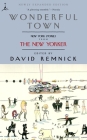 Wonderful Town: New York Stories from The New Yorker By David Remnick Cover Image