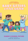 Karen's School Picture: A Graphic Novel (Baby-Sitters Little Sister #5) (Baby-Sitters Little Sister Graphix) Cover Image
