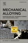 Mechanical Alloying: Nanotechnology, Materials Science and Powder Metallurgy Cover Image