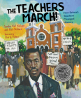 The Teachers March!: How Selma's Teachers Changed History By Sandra Neil Wallace, Rich Wallace, Charly Palmer (Illustrator) Cover Image