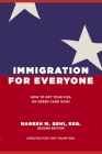 Immigration for Everyone: How to Get Your Visa or Green Card Now By Naresh Gehi Esq Cover Image