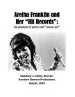 Queen of Soul Aretha Franklin and Her Hit Records: An Analysis of Lyrics and 
