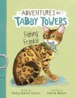 Fishing Frankie (Adventures at Tabby Towers) By Shelley Swanson Sateren, Deborah Melmon (Illustrator) Cover Image