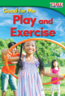 Good for Me: Play and Exercise By Sharon Coan Cover Image