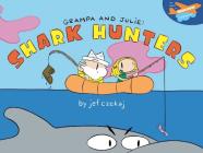 Grampa and Julie: Shark Hunters Cover Image