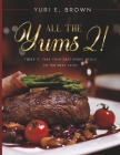 All the Yums 2! By Yuri E. Brown Cover Image