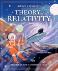 Albert Einstein's Theory of Relativity: Big Ideas for Curious Minds Cover Image