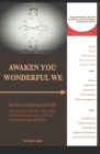 Awaken you wonderful we: How do we create heaven on earth? The secret of one page table reveal all the real causes of all phenomena and problem By Van Duy Dao Cover Image