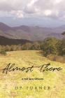 Almost There: A Path Quite Different By Dp Turner Cover Image