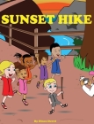 Sunset Hike: A children's hiking book, to motivate children to step outside and explore nature. Cover Image