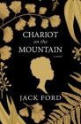 Chariot on the Mountain By Jack Ford Cover Image