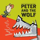 Peter and the Wolf By Chris Raschka (Illustrator), Chris Raschka (Retold by), Sergei Prokofiev Cover Image