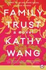 Family Trust: A Novel By Kathy Wang Cover Image