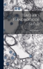 Teacher's Handbook of Slöjd By Otto Salomon Cover Image