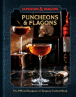 Puncheons and Flagons: The Official Dungeons & Dragons Cocktail Book [A Cocktail and Mocktail Recipe Book] Cover Image