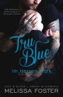 Tru Blue - Im Herzen stark By Melissa Foster Cover Image