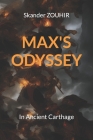Max's Odyssey: In Ancient Carthage By Skander Zouhir Cover Image