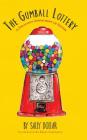 The Gumball Lottery: A Delicious Assortment of Rhyme By Sally Dollar, Rorie Scroggins (Illustrator) Cover Image