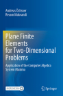 Plane Finite Elements for Two-Dimensional Problems: Application of the Computer Algebra System Maxima Cover Image