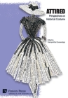 Attired: Perspectives on Historical Costume (History of Art) By Damayanthie Eluwawalage (Editor) Cover Image