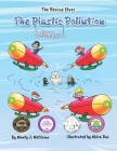 The Plastic Pollution Adventure: Say No! to plastic pollution (picture book) Cover Image