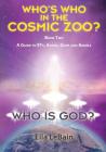 Who Is God? Book Two: A Guide to ETs, Aliens, Gods & Angels (Who's Who in the Cosmic Zoo? #2) Cover Image