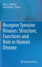 Receptor Tyrosine Kinases: Structure, Functions and Role in Human Disease By Deric L. Wheeler (Editor), Yosef Yarden (Editor) Cover Image