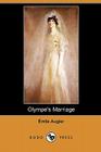 Olympe's Marriage (Dodo Press) By Emile Augier, Barrett H. Clark (Translator) Cover Image
