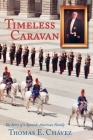 Timeless Caravan: The Story of a Spanish-American Family By Thomas E. Chavez Cover Image